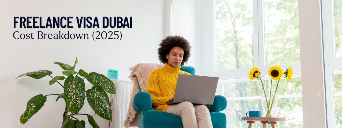 Freelance Visa Dubai Cost Breakdown (2025): Everything You Need to Know