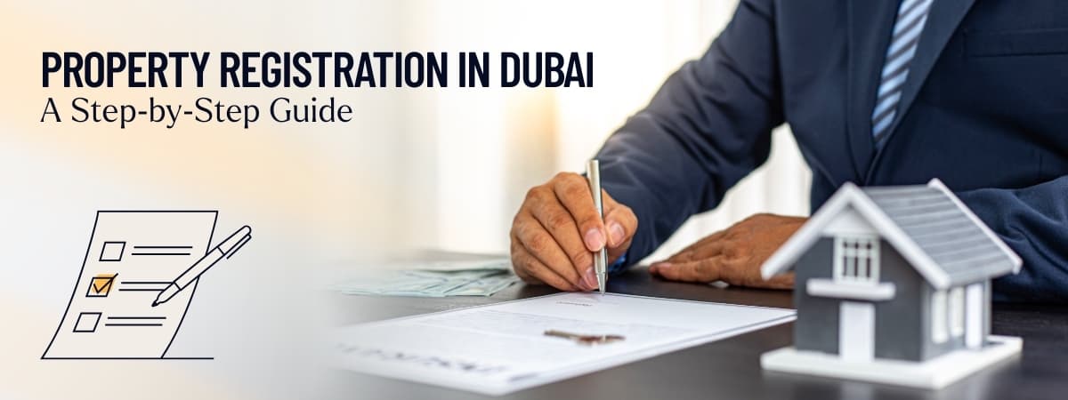 How to Complete Property Registration in Dubai: A Step‑by‑Step Guide